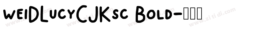 weiDLucyCJKsc Bold字体转换